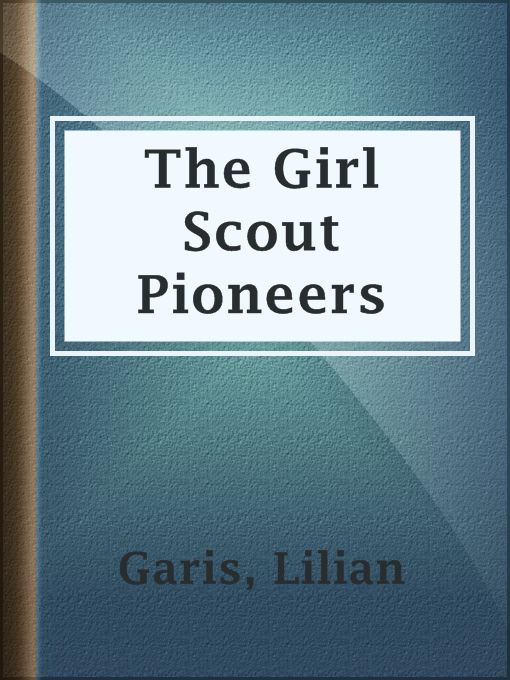 Lilian Garis作のThe Girl Scout Pioneersの作品詳細 - 貸出可能